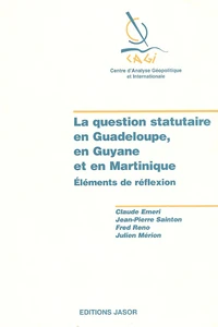 La question statutaire en Guadeloupe, en Guyane et en Martinique