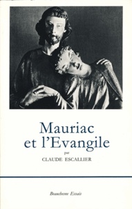 Claude Escallier - Mauriac et l'evangile.