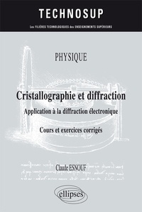 Claude Esnouf - Cristallographie et diffraction - Application à la diffraction électronique. Cours et exercices corrigés.