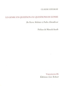 Claude Esturgie - Le genre en question ou questions de genre - De Pierre Molinier à Pedro Almodovar.