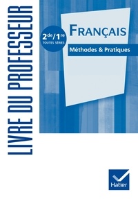 Français 2e / 1e toutes séries Méthodes & Pratiques - Livre du professeur.pdf