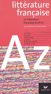 Claude Eterstein et François Aguettaz - La littérature française de A à Z.