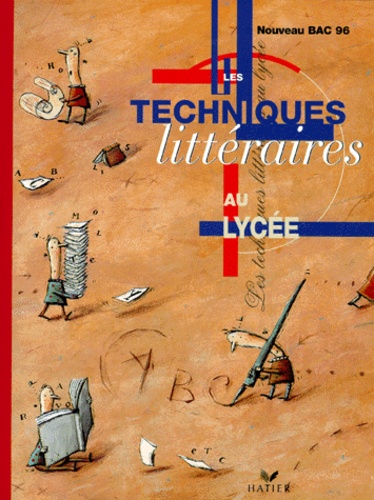 Claude Eterstein et Adeline Lesot - Les Techniques Litteraires Au Lycee. Bac 1996.