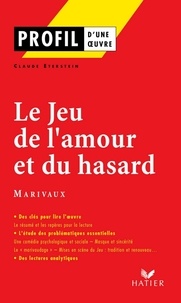 Claude Eterstein - Profil - Marivaux : Le Jeu de l'amour et du hasard - analyse littéraire de l'oeuvre.