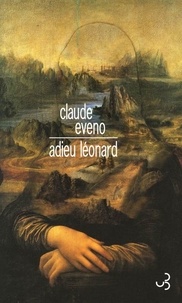 Google livres pdf téléchargement en ligne Adieu Léonard par Claude Eveno