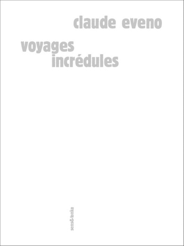 Voyages incrédules. Textes et collages
