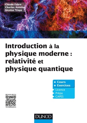 Claude Fabre et Charles Antoine - Introduction à la physique moderne - Relativité et physique quantique.