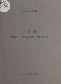Claude Faïn - Le rite - Recommencement du geste.