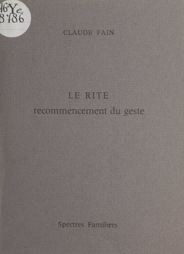 Le rite. Recommencement du geste