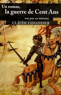 Un roman : la guerre de Cent Ans - Vue par ses témoins, les historiens... et quelques autres.pdf