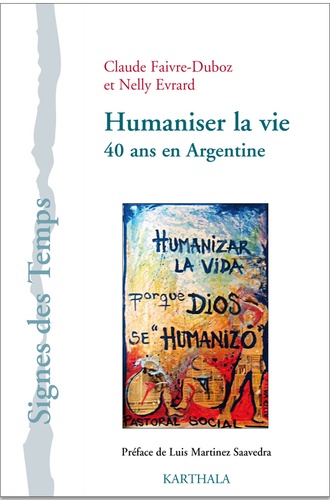 Humaniser la vie. 40 ans en Argentine