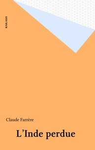 Claude Farrère - L'Inde perdue.