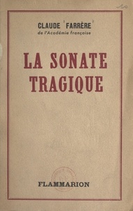 Claude Farrère - La sonate tragique.