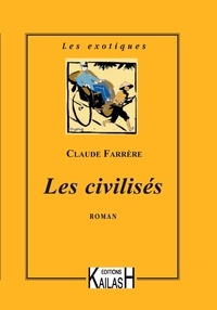 Claude Farrère - Les civilisés....