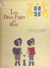 Claude Farrère et Pierre Fornairon - Les deux pages du Roy.