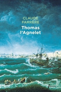 Claude Farrère - Thomas l'Agnelet - Gentilhomme de fortune.