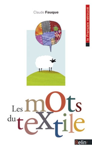 Claude Fauque - Les mots du textile.