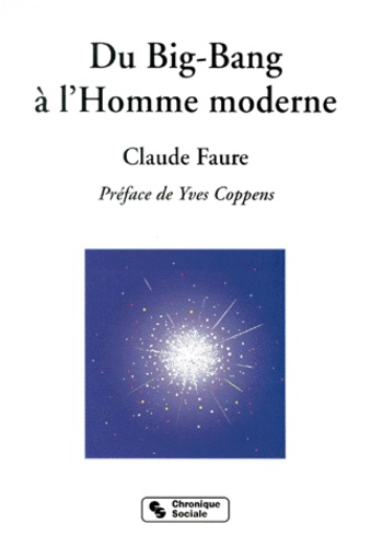 Claude Faure - Du big bang à l'homme moderne.