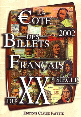 Claude Fayette - La Cote 2002 Des Billets Francais Du Xxeme Siecle. Catalogue De Travail.