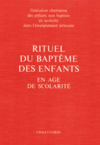 Claude Feidt - Rituel du baptême des enfants en âge de scolarité - Livre célébrant.
