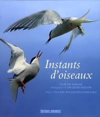 Claude Feigné et Jacques Gillon - Instants d'oiseaux.