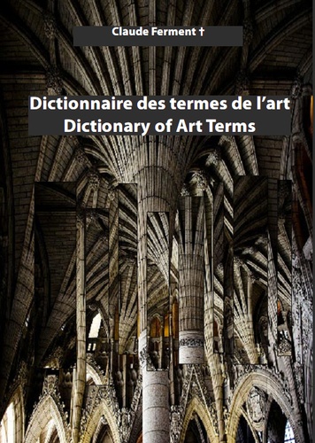 Claude Ferment - Dictionnaire des termes de l'art anglais-français et français-anglais.