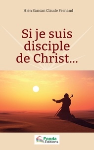 Claude Fernand Hien Sansan - Si je suis disciple de Christ....