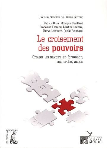 Claude Ferrand et Patrick Brun - Le croisement des pouvoirs - Croiser les savoirs en formation, recherche, action.