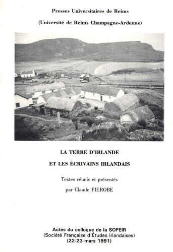 Claude Fierobe et Thomas Kilroy - La terre d'Irlande et les écrivains irlandais.