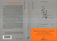 Claude Fintz - Expérience esthétique et spirituelle chez Henri Michaux - La quête d'un savoir et d'une posture, essai.