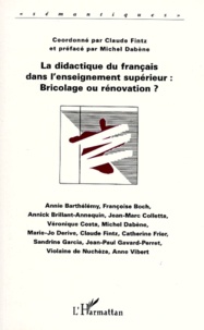Claude Fintz - La didactique du français dans l'enseignement supérieur - Bricolage ou rénovation ?.