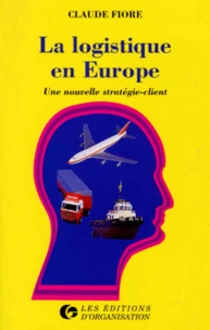La Logistique En Europe. Une Nouvelle Strategie-Client