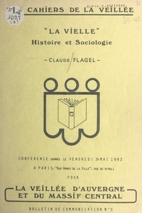 Claude Flagel - La vielle : histoire et sociologie - Conférence donnée le vendredi 14 mai 1982 à Paris, aux Armes de la Ville, rue de Rivoli.