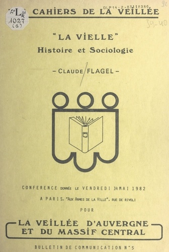 La vielle : histoire et sociologie. Conférence donnée le vendredi 14 mai 1982 à Paris, aux Armes de la Ville, rue de Rivoli