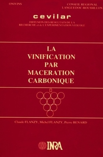 Claude Flanzy - La Vinification par macération carbonique.