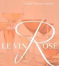 Claude Flanzy et Gilles Masson - Le vin Rosé.