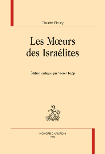 Claude Fleury - Les moeurs des israélites.