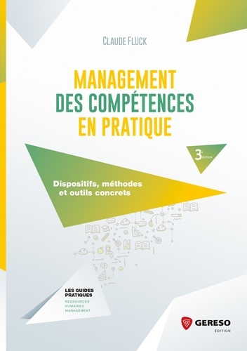 Management des compétences en pratique. Dispositifs, méthodes et outils concrets 3e édition