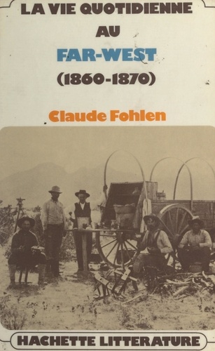 La vie quotidienne au Far West, 1860-1890