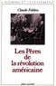 Claude Fohlen et Claude Fohlen - Les Pères de la révolution américaine.