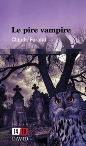 Claude Forand - Le pire vampire.