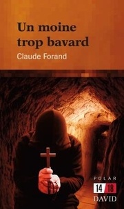 Claude Forand - Un moine trop bavard.