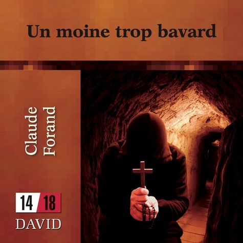 Claude Forand et Jean Petitclerc - Un moine trop bavard.