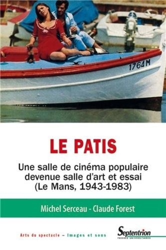Le Patis. Une salle de cinéma populaire devenue salle d'art et essai (Le Mans, 1943-1983)