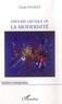 Claude Fouquet - Histoire critique de la modernité.