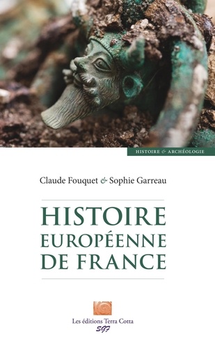 Claude Fouquet et Sophie Garreau - Histoire européenne de France.