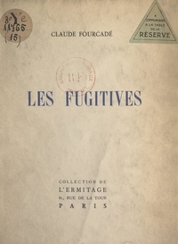 Claude Fourcade - Les fugitives.