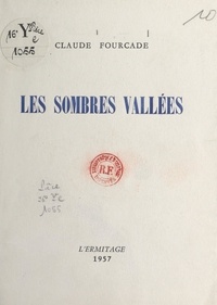 Claude Fourcade - Les sombres vallées.