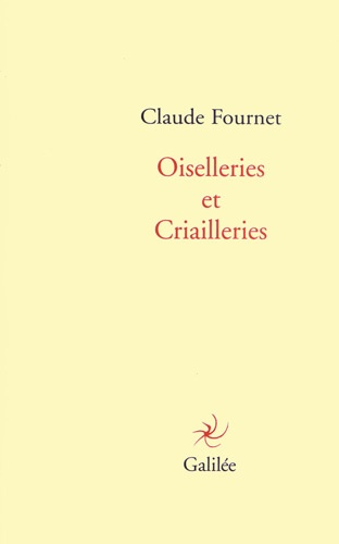 Claude Fournet - Oiselleries et Criailleries.