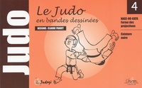 Claude Fradet - Judo Pour Nous. Tome 4, Ceinture Noire.